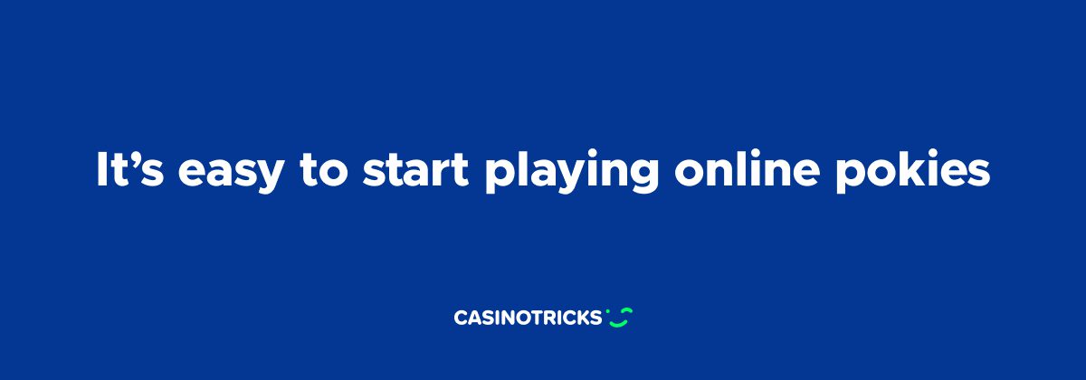 it's easy to start playing online pokies