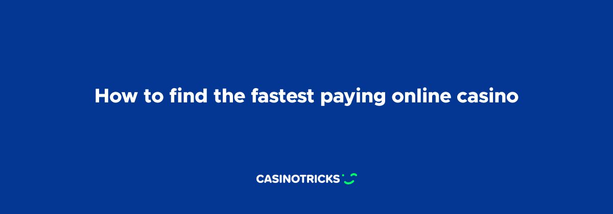 how you find the casino with fastest payouts