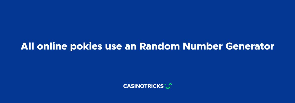 all online pokies use an random number generator (RNG)